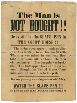 The Man is Not Bought! He is Still in the Slave Pen in the Court House! Broadside