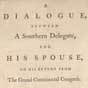 Pamphlet, A Dialogue, between a Southern Delegate and his Spouse, (NY?, 1774)