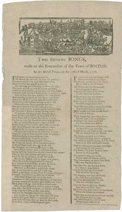 Two favorite Songs made on the Evacuation of the Town of Boston by the British Troops, on the 17th of March 1776 Broadside